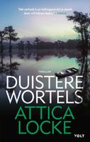 Duistere wortels - Attica Locke - ebook - thumbnail