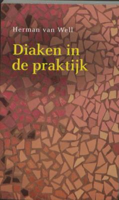 Diaken in de praktijk - Herman van Well - ebook