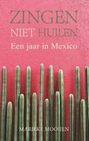 Zingen, niet huilen - Marieke Mooijen - ebook