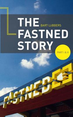 The Fastned Story - 1 en 2 - Bart Lubbers - ebook