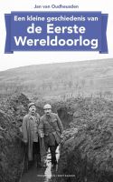 Een kleine geschiedenis van de Eerste Wereldoorlog - Jan van Oudheusden - ebook