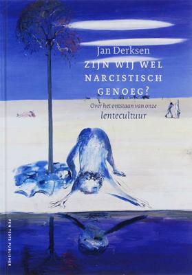 Zijn we wel narcistisch genoeg? - J.J.L. Derksen - Hardcover (9789080570641)