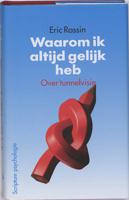 Waarom ik altijd gelijk heb (Hardback)