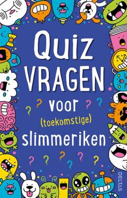 Deltas Quizvragen voor (toekomstige) slimmeriken Deltas Quizvragen voor (toekomstige) slimmeriken
