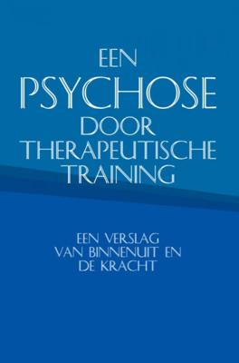Carlos Monteiro Een psychose door therapeutische training Carlos Monteiro Een psychose door therapeutische training