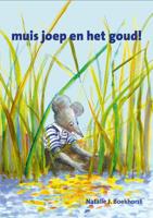 Muis joep en het goud! - Natalie F. Boekhorst - Hardcover (9789492020048)