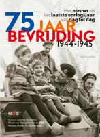 75 Jaar Bevrijding 1944-1945 - Annelies Hoelen - eBook (9789026354014)