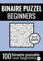 Binaire Puzzel Makkelijk voor Beginners - Puzzelboek met 100 Binairo's - NR.4 - Puzzelboeken & Meer - Paperback (9789464652918)