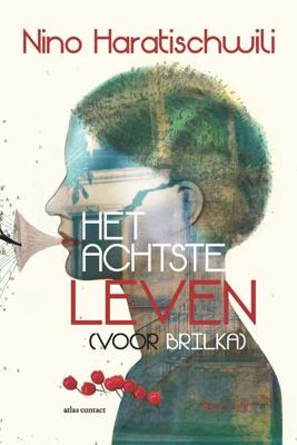 Het achtste leven (voor Brilka) - Nino Haratischwili - eBook (9789025448592)