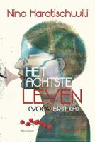 Het achtste leven (voor Brilka) - Nino Haratischwili - eBook (9789025448592)