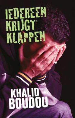 Iedereen krijgt klappen - Khalid Boudou - Paperback (9789048828463) Iedereen krijgt klappen - Khalid Boudou - Paperback (9789048828463)