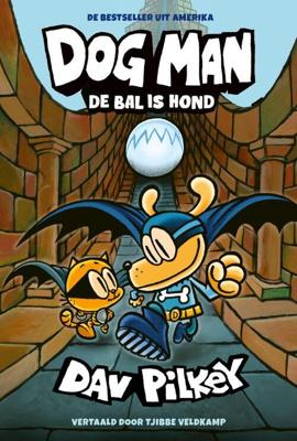 Dog Man 7 - De bal is hond - Dav Pilkey - Hardcover (9789493189430)