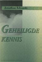 Geheiligde kennis - Jonathan Edwards - ebook