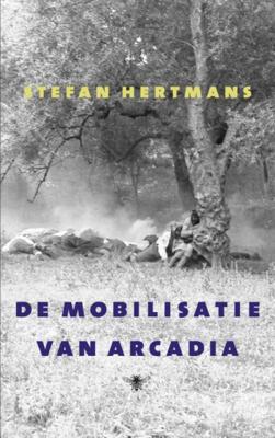 Stefan  Hertmans De mobilisatie van Arcadia