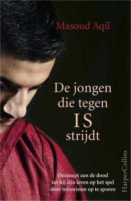 De jongen die tegen IS strijdt - Masoud Aqil - Paperback (9789402700497)