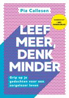 Leef meer, denk minder (Paperback)