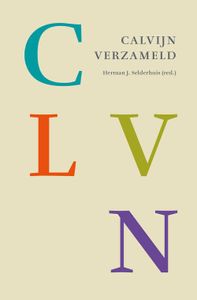 Calvijn verzameld - Herman J. Selderhuis - ebook