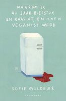 Waarom ik 40 jaar biefstuk en kaas at, en toen veganist werd - Sofie Mulders - ebook - thumbnail