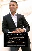 Overnight millionaire: het succesverhaal van een dakloze