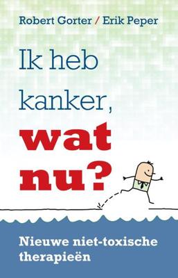 Ik heb kanker, wat nu? - Robert Gorter, Erik Peper - ebook