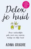 Detox je huid - Adina Grigore - eBook (9789044974980)
