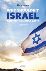 Why shouldn't Israel exist in the middle East - Hans Jansen - ebook