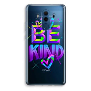 Be Kind: Huawei Mate 10 Pro Transparant Hoesje