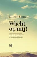 Wacht op mij! - Michele Serra - eBook (9789048820702)