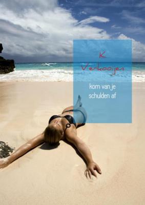 K  Verkooijen kom van je schulden af