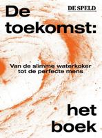 De toekomst: het boek - De Speld - ebook