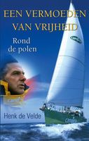 Een vermoeden van vrijheid - Henk de Velde - ebook