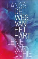 Langs de weg van het hart - Lenie van Schie - ebook