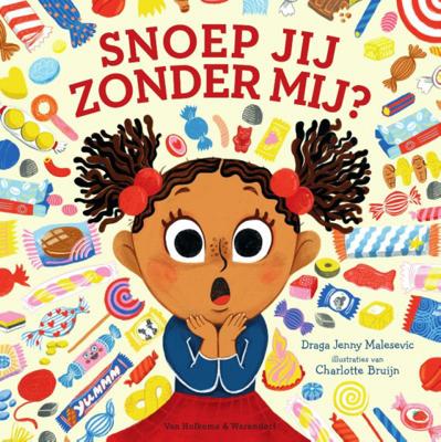 Draga Jenny  Malesevic Snoep jij zonder mij?