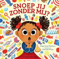 Draga Jenny  Malesevic Snoep jij zonder mij?