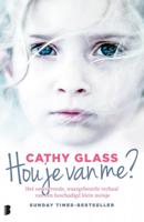 Cathy  Glass Hou je van me?