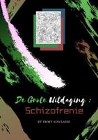 Volwassenen Kleurboek De Grote Uitdaging : Schizofrenie - Emmy Sinclaire - Paperback (9789402199918)