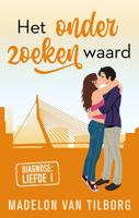 Het onderzoeken waard - Madelon van Tilborg - ebook