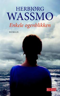 Herbjørg  Wassmo Enkele ogenblikken