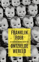Ontzielde wereld - Franklin Foer - eBook (9789023475101)