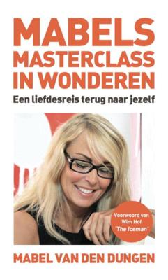 Mabels masterclass in wonderen - Mabel van den Dungen - Hardcover (9789491442872) Mabels masterclass in wonderen - Mabel van den Dungen - Hardcover (9789491442872)