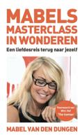 Mabels masterclass in wonderen - Mabel van den Dungen - Hardcover (9789491442872)