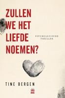 Zullen we het liefde noemen? - Tine Bergen - Paperback (9789460018862)