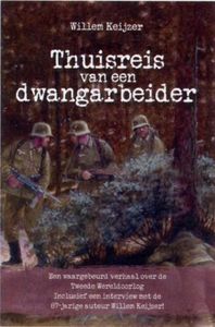 Thuisreis van een dwangarbeider - Willem Keijzer - ebook