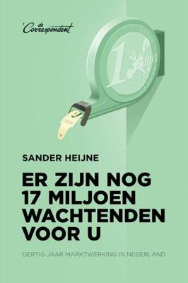 Er zijn nog 17 miljoen wachtenden voor u - Sander Heijne - Paperback (9789082520316) Er zijn nog 17 miljoen wachtenden voor u - Sander Heijne - Paperback (9789082520316)