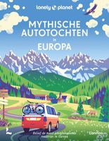 Reisgids Lonely Planet NL Mythische Autotochten in Europa | Kosmos Uit