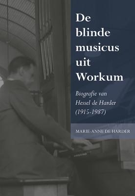 De blinde musicus uit Workum - Marie-Anne de Harder - Paperback (9789463651912)