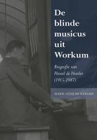 De blinde musicus uit Workum - Marie-Anne de Harder - Paperback (9789463651912)