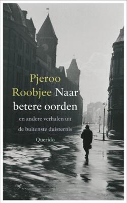 P. Roobjee Naar betere oorden P. Roobjee Naar betere oorden