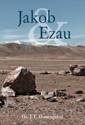 Jakob en Ezau - J.T. Doornenbal - eBook (9789462789838) Jakob en Ezau - J.T. Doornenbal - eBook (9789462789838)