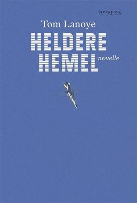 Heldere hemel - Tom Lanoye - eBook (9789044627329)